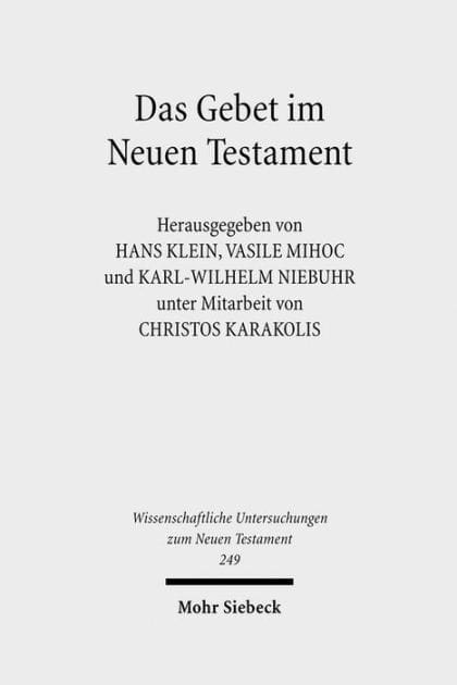 Das Gebet im Neuen Testament: Vierte europaische orthodox-westliche Exegetenkonferenz in Sambata de Sus, 4.-8. August 2007