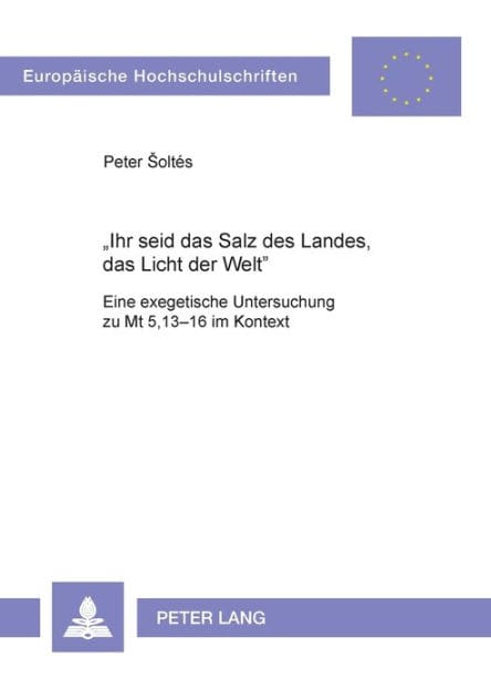 «Ihr seid das Salz des Landes, das Licht der Welt»: Eine exegetische Untersuchung zu Mt 5,13-16 im Kontext