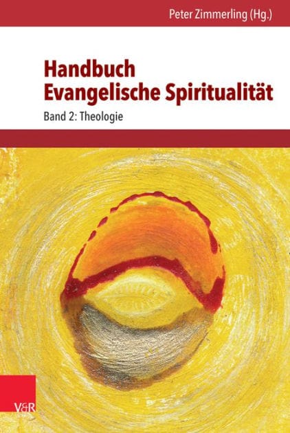 Handbuch Evangelische Spiritualitat: Band 2: Theologie