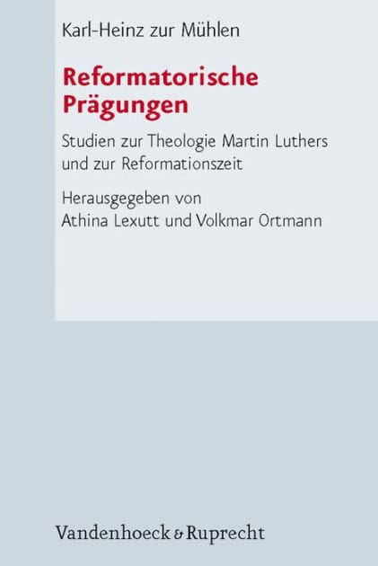 Reformatorische Pragungen: Studien zur Theologie Martin Luthers und zur Reformationszeit