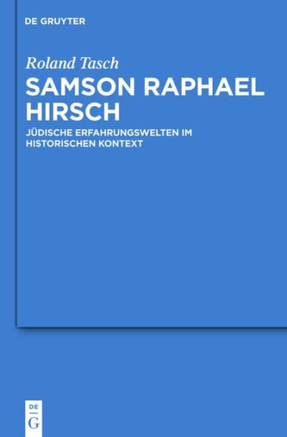Samson Raphael Hirsch: Jüdische Erfahrungswelten im historischen Kontext
