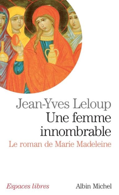 Une femme innombrable: Le roman de Marie Madeleine