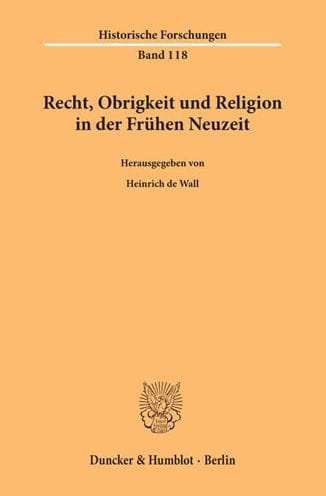 Recht, Obrigkeit und Religion in der Fruhen Neuzeit