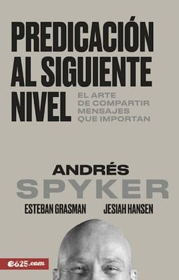 Predicación al siguiente nivel: El arte de compartir mensajes que importan