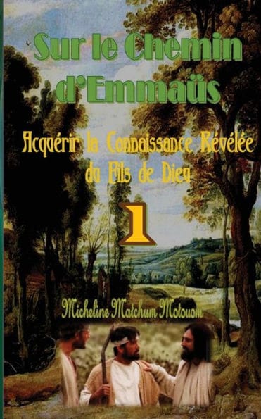 Sur le Chemin d'Emmaüs: Acquérir la Connaissance Révélée du Fils de Dieu