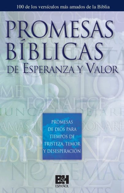 Promesas bíblicas de esperanza y valor: 100 de los versículos más amados de la Biblia