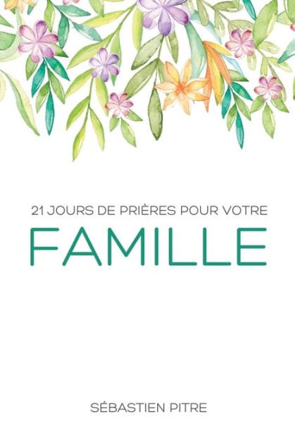 21 Jours de priï¿½res pour votre famille