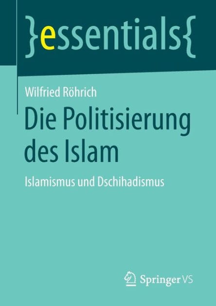 Die Politisierung des Islam: Islamismus und Dschihadismus