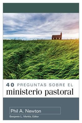40 preguntas sobre el ministerio pastoral (40 Questions About Pastoral Ministry)
