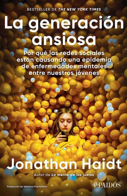 La generación ansiosa: Por qué las redes sociales están causando una epidemia de enfermedades mentales entre nuestros jóvenes / The Anxious Generation