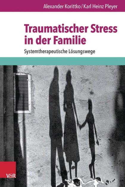 Traumatischer Stress in der Familie: Systemtherapeutische Losungswege