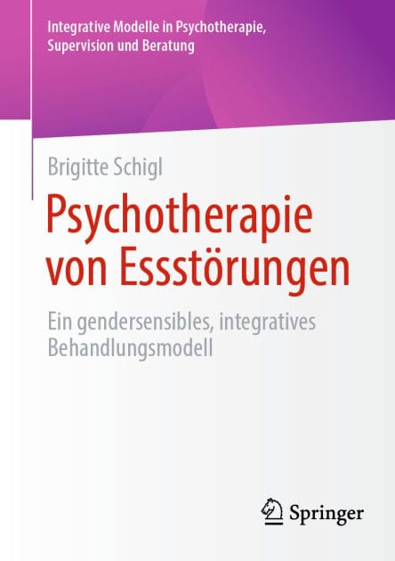 Psychotherapie von Essstï¿½rungen: Ein gendersensibles, integratives Behandlungsmodell