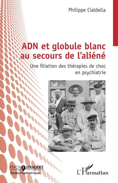 ADN et globule blanc au secours de l'aliéné: Une filiation des thérapies de choc en psychiatrie