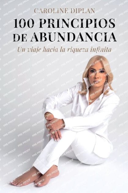 100 principios de abundancia: Un viaje hacia la riqueza infinita