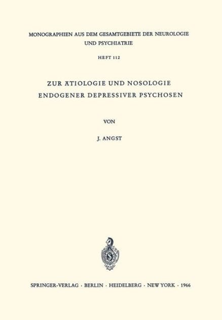 Zur ï¿½tiologie und Nosologie endogener depressiver psychosen: Eine genetische, soziologische und klinische Studie