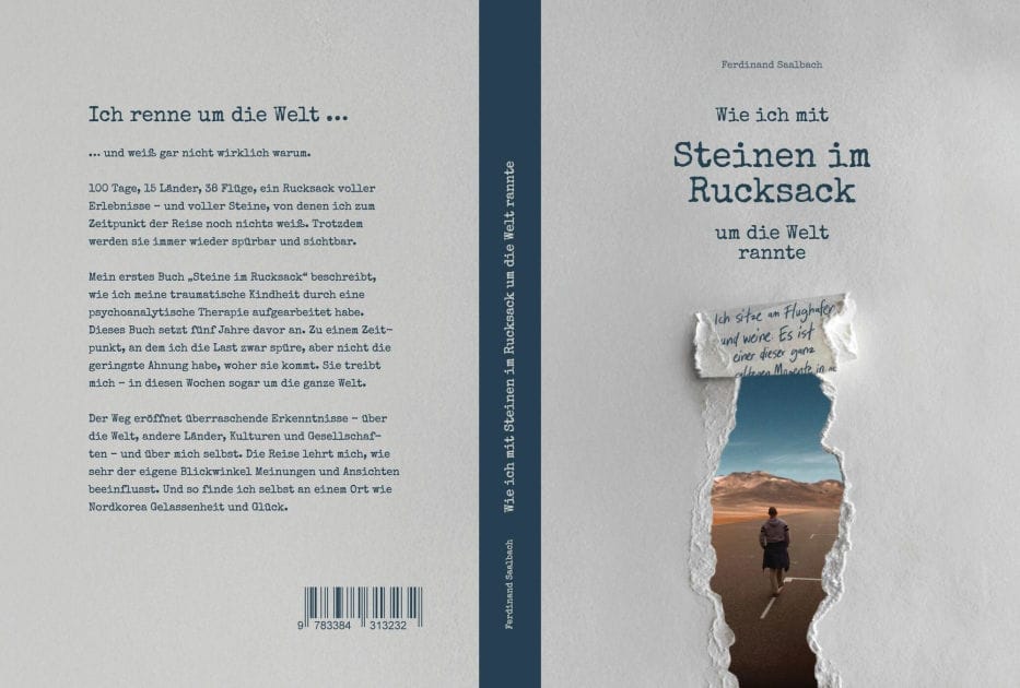 Wie ich mit Steinen im Rucksack um die Welt rannte: Eine Reise, die in 100 Tagen um die Welt und doch nicht zu mir selbst führte