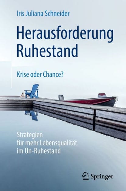 Herausforderung Ruhestand - Krise oder Chance?: Strategien fï¿½r mehr Lebensqualitï¿½t im Un-Ruhestand