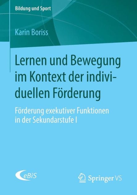 Lernen und Bewegung im Kontext der individuellen Förderung: Förderung exekutiver Funktionen in der Sekundarstufe I