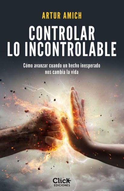 Controlar lo incontrolable: Cómo avanzar cuando un hecho inesperado nos cambia la vida