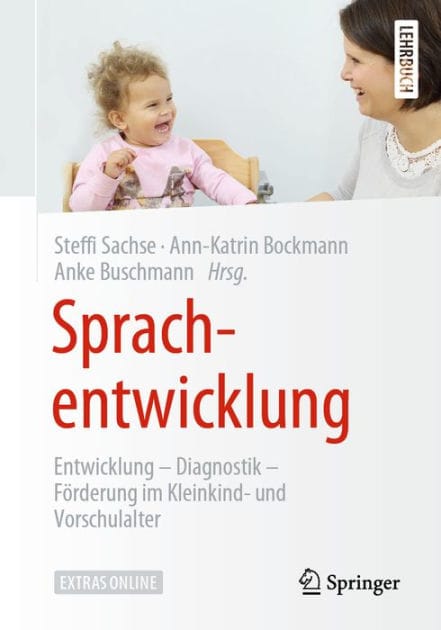 Sprachentwicklung: Entwicklung - Diagnostik - Fï¿½rderung im Kleinkind- und Vorschulalter