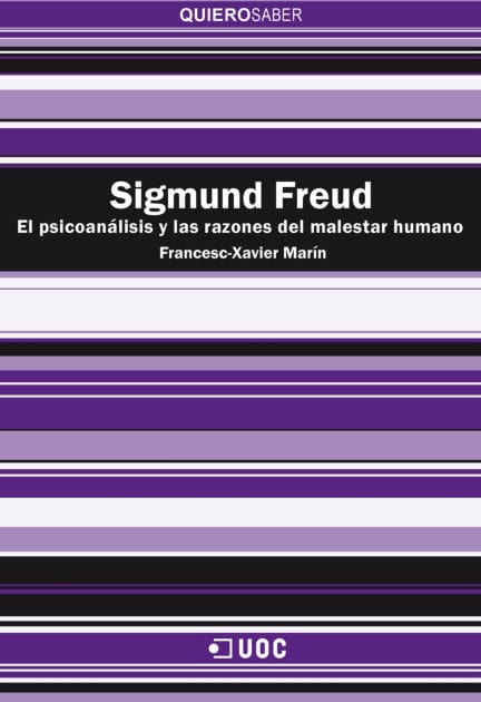 Sigmund Freud: El psicoanálisis y las razones del malestar humano