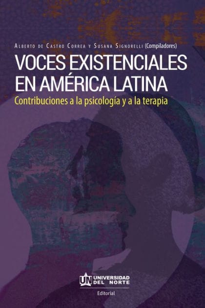 Voces existenciales en América Latina: Contribuciones a la psicología y a la terapia