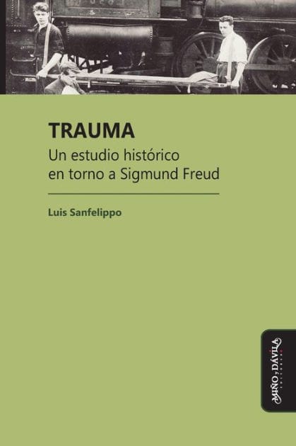 Trauma: Un estudio histï¿½rico en torno a Sigmund Freud