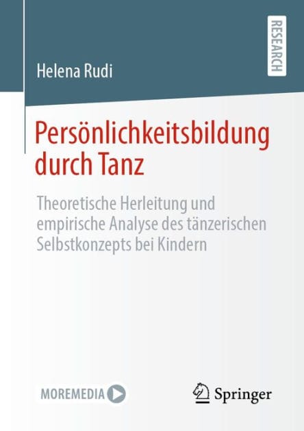Pers�nlichkeitsbildung durch Tanz: Theoretische Herleitung und empirische Analyse des t�nzerischen Selbstkonzepts bei Kindern