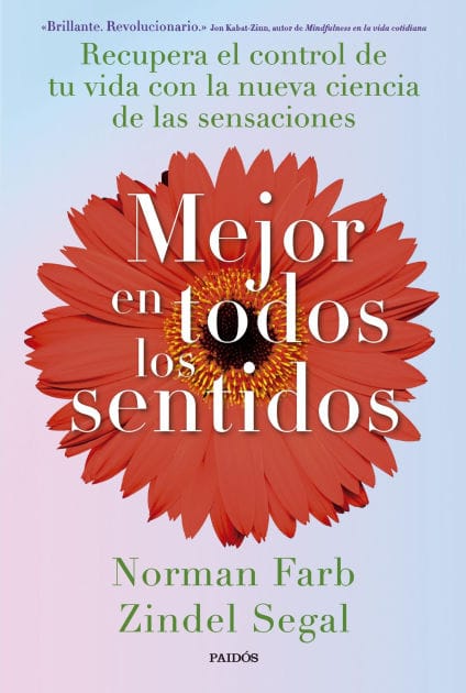 Mejor en todos los sentidos: Recupera el control de tu vida con la nueva ciencia de las sensaciones