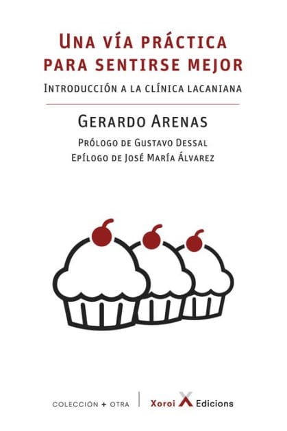 Una vía práctica para sentirse mejor: Introducción a la clínica lacaniana