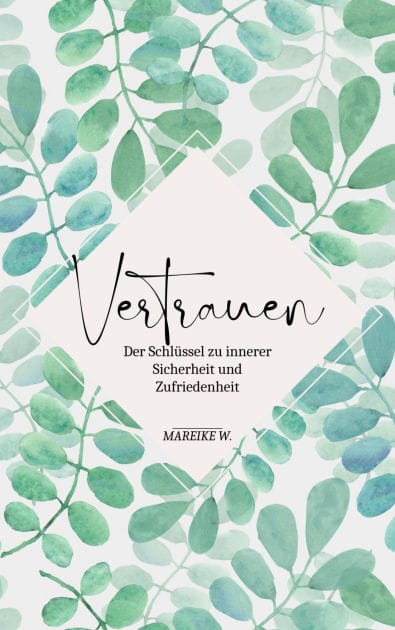 Vertrauen: Der Schlüssel zu innerer Sicherheit und Zufriedenheit