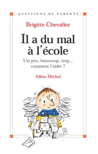 Il a du mal à l'école: Un peu beaucoup trop... comment l'aider ?