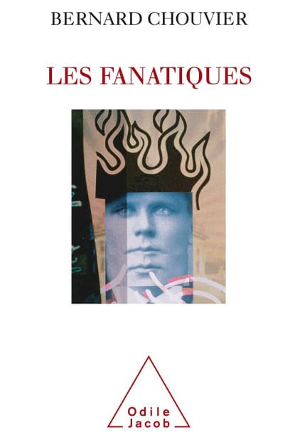 Les Fanatiques: La folie de croire