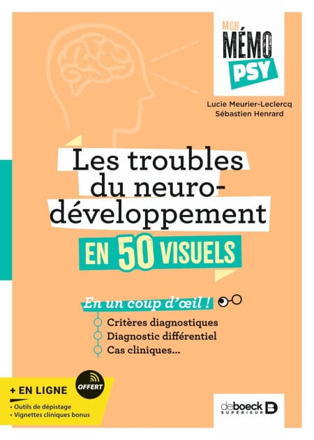 Mon mémo-psy - Les troubles du neurodéveloppement en 50 visuels: Critères diagnostiques diagnostic différentiel et cas cliniques en un coup d' il !