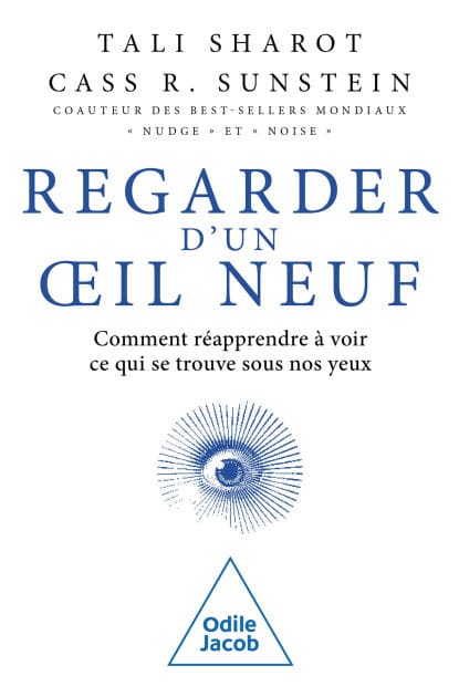 Regarder d'un oil neuf: Comment réapprendre à voir ce qui se trouve sous nos yeux