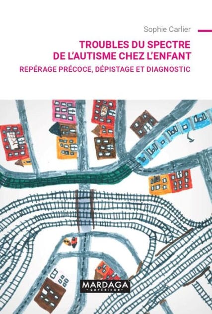Troubles du spectre de l'autisme chez l'enfant: Repérage précoce, dépistage et diagnostic