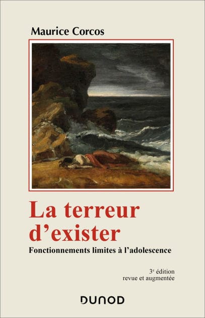 La terreur d'exister - 3e éd.: Fonctionnements limites à l'adolescence