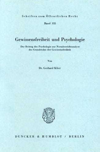 Gewissensfreiheit und Psychologie: Der Beitrag der Psychologie zur Normbereichsanalyse des Grundrechts der Gewissensfreiheit