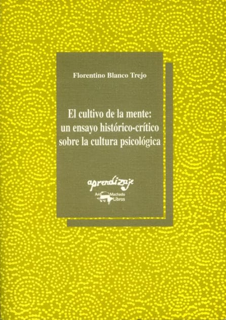 El cultivo de la mente: Un ensayo histórico-crítico sobre la cultura psicológica