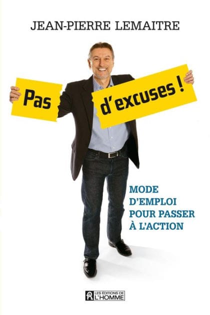 Pas d'excuses !: Mode d'emploi pour passer à l'action