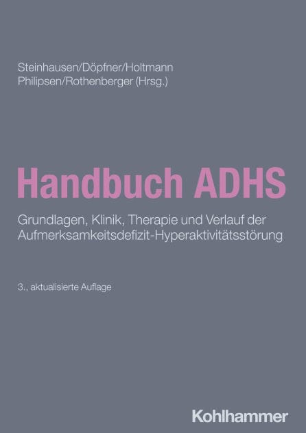 Handbuch ADHS: Grundlagen, Klinik, Therapie und Verlauf der Aufmerksamkeitsdefizit-Hyperaktivitätsstörung