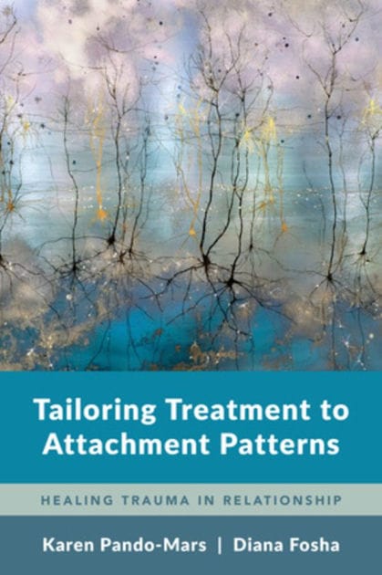 Tailoring Treatment to Attachment Patterns: Healing Trauma in Relationship