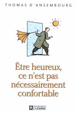 Être heureux, ce n'est pas nécessairement confortable