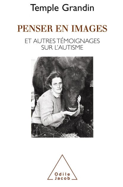 Penser en images: Et autres témoignages sur l'autisme