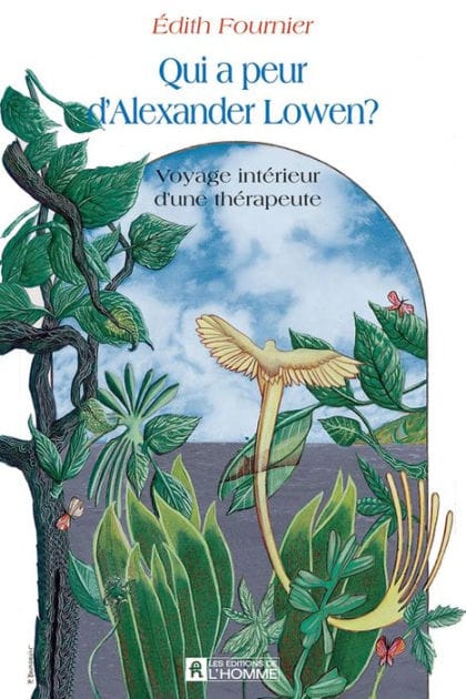 Qui a peur d'Alexandre Lowen: Voyage intérieur d'une thérapeute