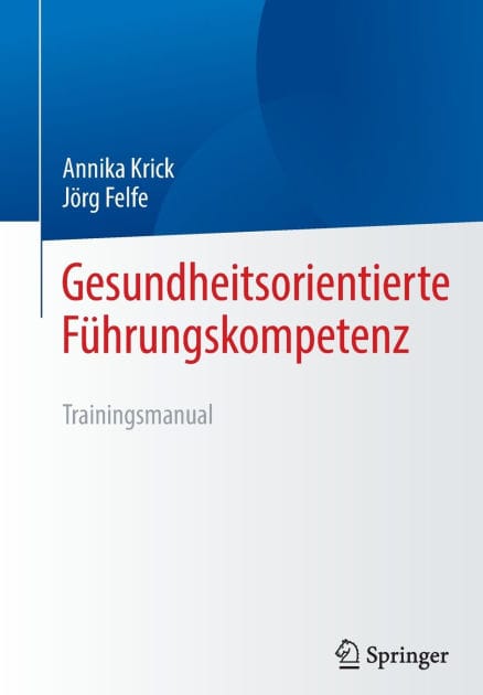 Gesundheitsorientierte Führungskompetenz: Trainingsmanual