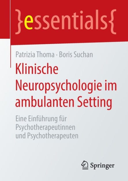 Klinische Neuropsychologie im ambulanten Setting: Eine Einfï¿½hrung fï¿½r Psychotherapeutinnen und Psychotherapeuten