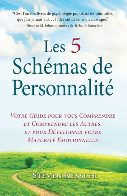 Les 5 Schémas de Personnalité: Votre Guide pour vous Comprendre et Comprendre les Autres et pour Développer votre Maturité Émotionnelle