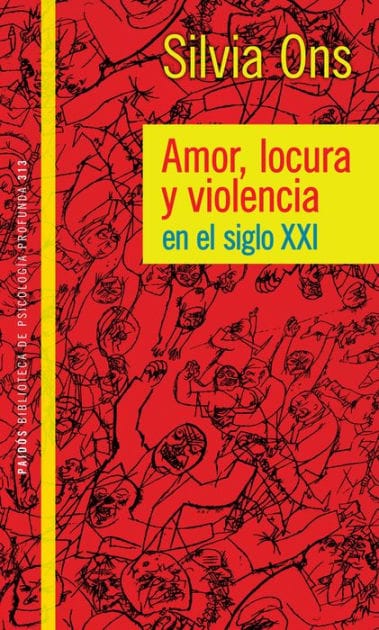 Amor locura y violencia en el siglo XXI: Amor locura y violencia en el siglo XXI