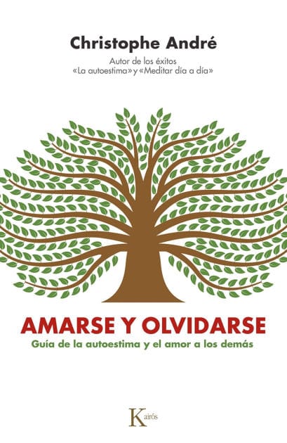 Amarse y olvidarse / To Love and Forget Each Other: Guía de la autoestima y el amor a los demás / Guide to Self-Esteem and Love for Others